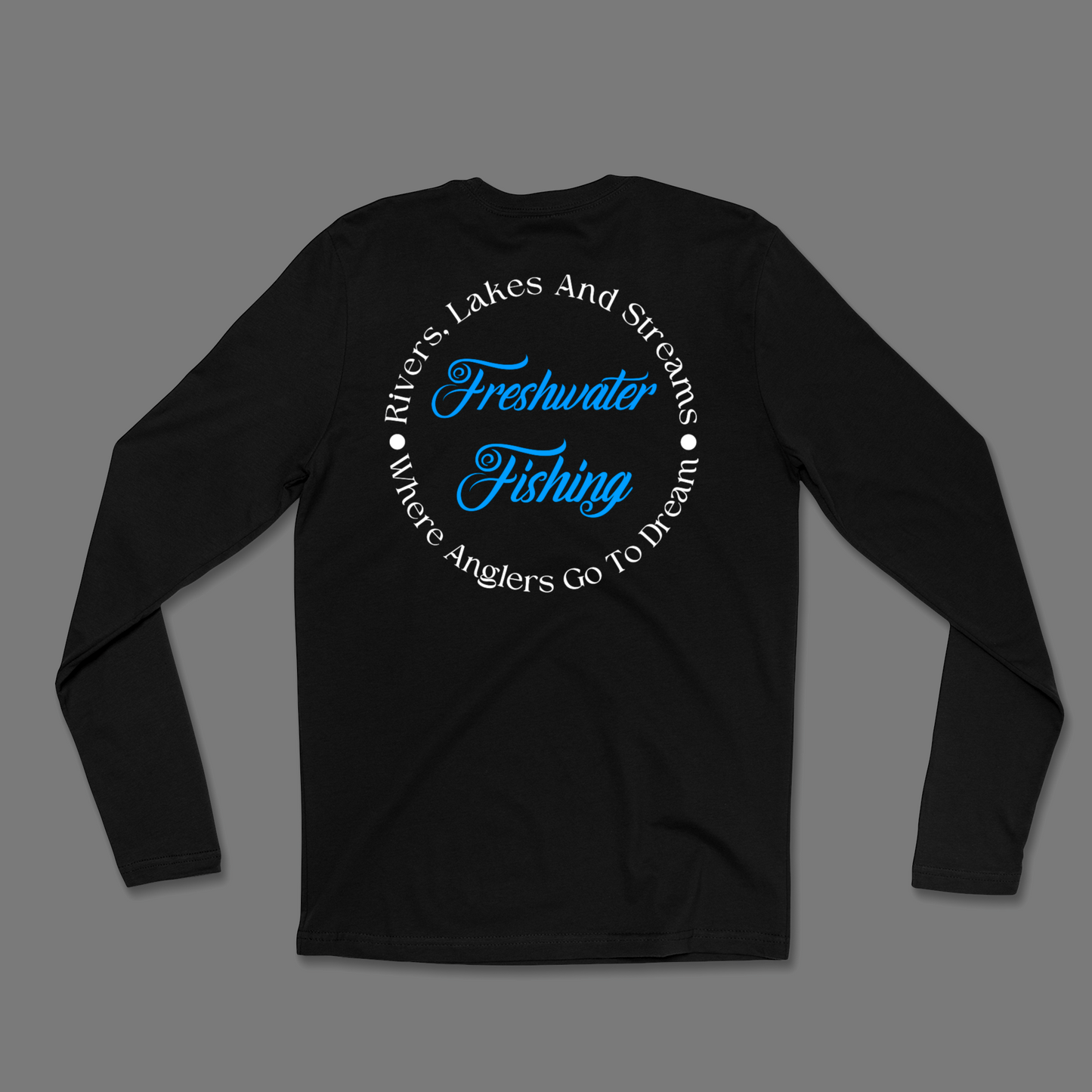 Stay Fresh, Freshwater Fishing long sleeve