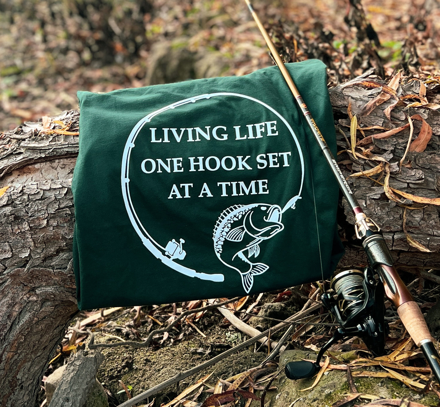 Living life one hook set at a time fishing shirt